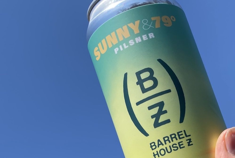 Barrel House Z Declares: Drink for the Weather You Want! Sunny & 79° Pilsner Now Available